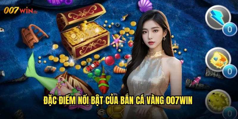 Bắn Cá Vàng 007WIN Săn Lùng Những Chú Cá Bằng Vàng Ròng 2 Đặc Điểm Nổi Bật Của Bắn Cá Vàng 007WIN