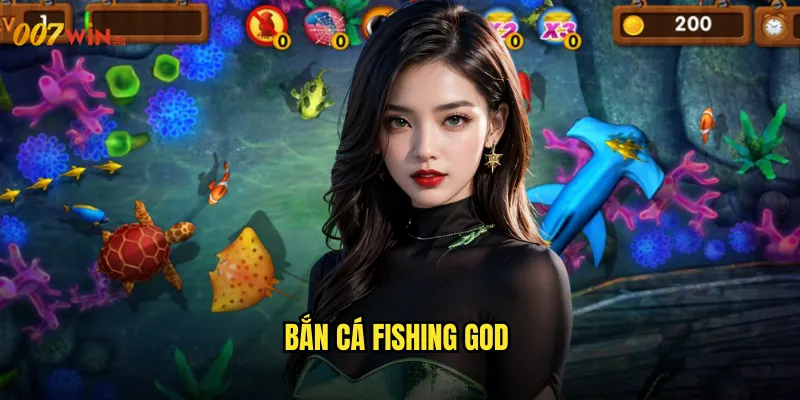 Bắn Cá Fishing God 007WIN Trở Thành Thần Chúa Biển Cả Toàn Năng 8 Bắn Cá Fishing God