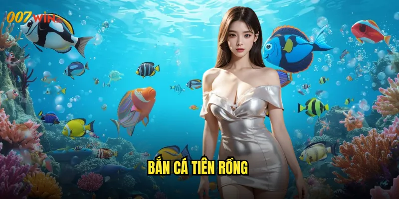 Bắn Cá Tiên Rồng 007WIN Huyền Thoại Rồng Thiêng Giữa Biển Khơi 3 bắn cá tiên rồng