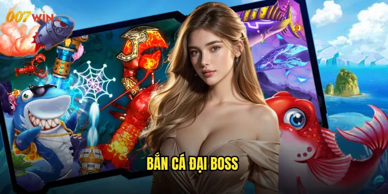 Bắn Cá Đại Boss 007WIN Thách Đấu Những Gã Khổng Lồ Biển Cả 10 bắn cá đại boss