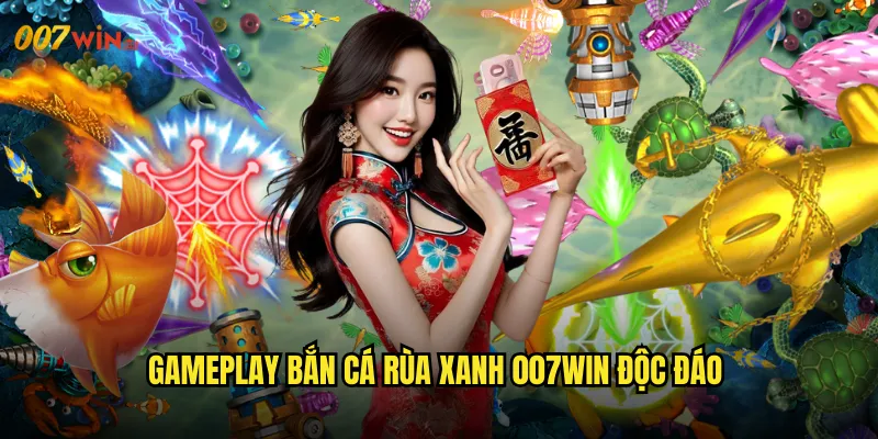 Bắn Cá Rùa Xanh 007WIN Bảo Vệ Thiên Nhiên Với Chiến Binh Xanh 3 Gameplay Bắn Cá Rùa Xanh 007WIN Độc Đáo