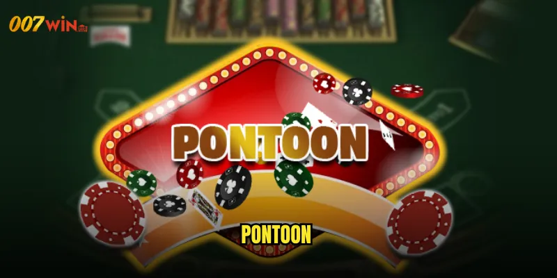 Pontoon 007WIN Phiên Bản Blackjack Độc Đáo Từ Nước Anh 9 pontoon
