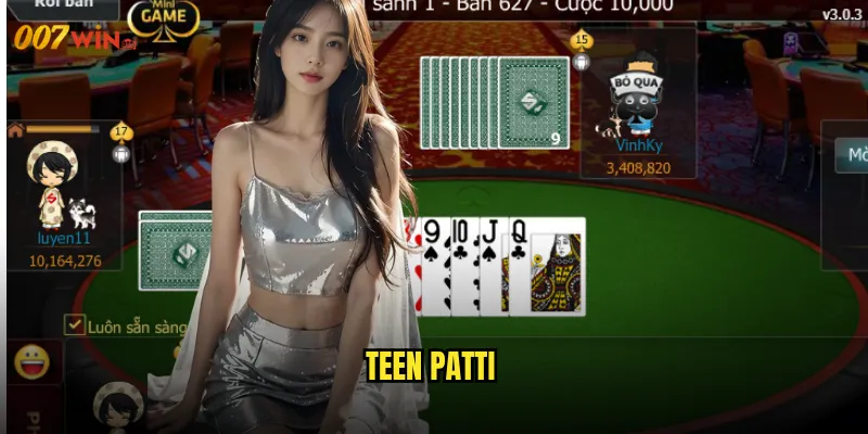 Teen Patti 007WIN Poker Ấn Độ Cổ Điển Với Hương Vị Châu Á 5 Teen patti